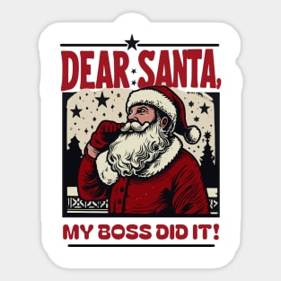 Dear Santa…My Boss Did It Sticker